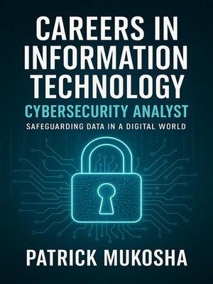 cover image of Careers in Information Technology: Cybersecurity Analyst